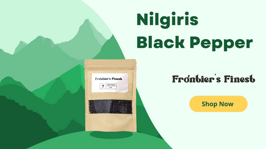 Frontier's Finest Black Pepper: A Taste of Nilgiris Magic for Your Culinary Creations